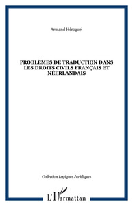 PROBLÈMES DE TRADUCTION DANS LES DROITS CIVILS FRANÇAIS ET NÉERLANDAIS