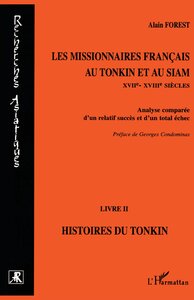 Les missionnaires français au Tonkin et au Siam XVIIe-XVIIIe siècles