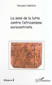 LE SENS DE LA LUTTE CONTRE L'AFRICANISME EUROCENTRISTE