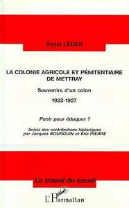 La colonie agricole et pénitentiaire de Mettray