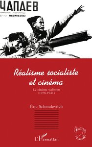 REALISME SOCIALISTE ET CINEMA - LE CINEMA STALINIEN (1928-1941)