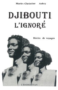 Djibouti, l'ignoré