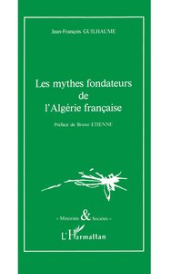 Les mythes fondateurs de l'Algérie française