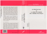 LE PROTOCOLE OU LA MISE EN FORME DE L'ORDRE POLITIQUE
