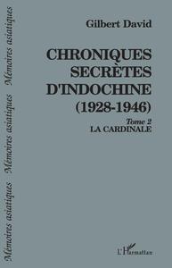 Chroniques secrètes d'Indochine (1928-1946)