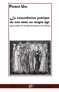LA CONSTELLATION POETIQUE DU NON-SENS AU MOYEN ÂGE