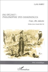 DECHET (DU) / PHILOSOPHIE DES IMMONDICES