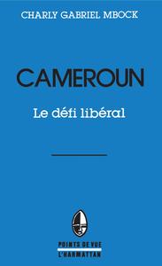 Cameroun, le défi libéral