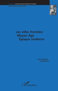 Les villes frontières Moyen Age époque moderne