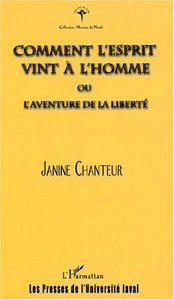 COMMENT L'ESPRIT VINT À L'HOMME ou l'aventure de la liberté