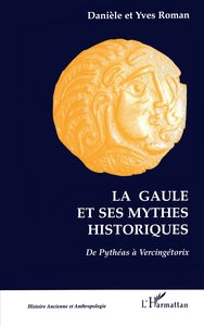 LA GAULE ET SES MYTHES HISTORIQUES