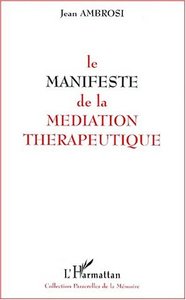 LE MANIFESTE DE LA MEDIATION THERAPEUTIQUE