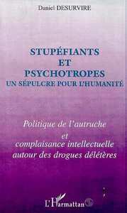 STUPEFIANTS ET PSYCHOTROPES UN SEPULCRE POUR L'HUMANITE