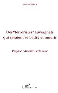 Des " Terroristes " auvergnats qui savaient se battre et mourir