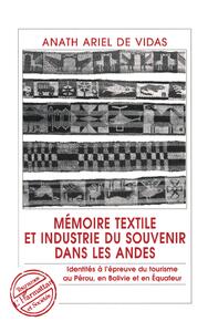 Mémoires textile et industrie du souvenir dans les Andes