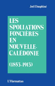 Les spoliations foncières en Nouvelle Calédonie (1853-1913)