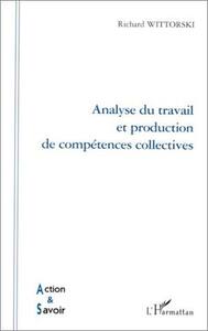 Analyse du travail et production de compétences collectives