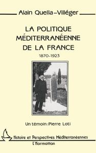 La politique méditerranéenne de la France : 1870-1923