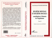 HYGIENE MENTALE ET HYGIENE SOCIALE : CONTRIBUTION A L'HISTOIRE DE L'HYGIENISME