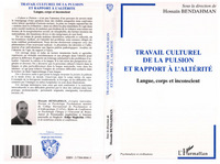 TRAVAIL CULTUREL DE LA PULSION ET RAPPORT A L'ALTERITE