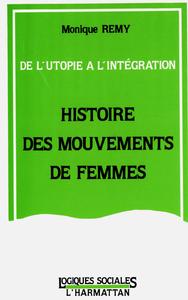 Histoire des mouvements de femmes - de l'utopie à l'intégration