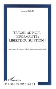 TRAVAIL AU NOIR, INFORMALITE : LIBERTE OU SUJETION ?