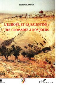 L'EUROPE ET LA PALESTINE : DES CROISADES A NOS JOURS