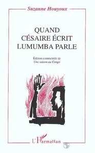 Quand Césaire écrit, Lumumba parle