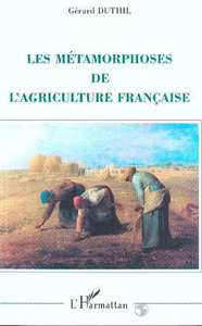 Les métamorphoses de l'agriculture française