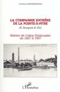 La compagnie sucrière de la Pointe-à-Pitre (E. Souques & Cie