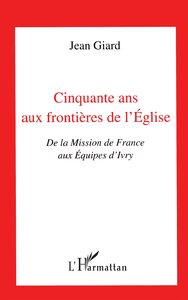 Cinquante ans aux frontières de l'Eglise