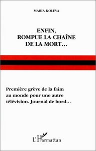 ENFIN, ROMPUE LA CHAÎNE DE LA MORT