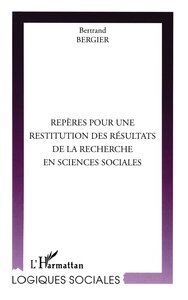 REPÈRES POUR UNE RESTITUTION DES RÉSULTATS DE LA RECHERCHE EN SCIENCES SOCIALES