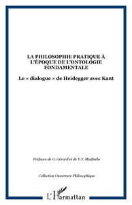 LA PHILOSOPHIE PRATIQUE À L'ÉPOQUE DE L'ONTOLOGIE FONDAMENTALE