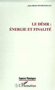 LE DESIR : ENERGIE ET FINALITE