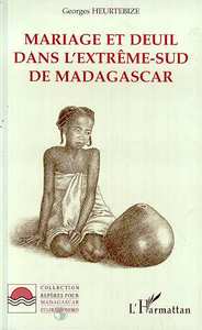 Mariage et Deuil dans l'extrême-Sud de Madagascar