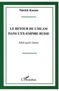 Le retour de l'islam dans l'ex-empire russe
