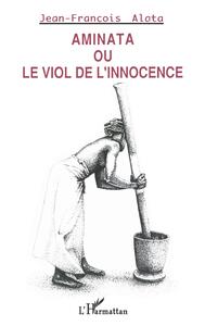Aminata ou le viol de l'innocence