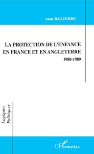 PROTECTION DE L'ENFANCE EN FRANCE ET EN ANGLETERRE 1980-1989