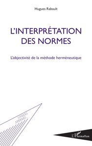 L'interprétation des normes : l'objectivité de la méthode