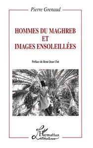 HOMMES DU MAGHREB ET IMAGES ENSOLEILLEES