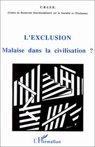 L'EXCLUSION MALAISE DANS LA CIVILISATION ?