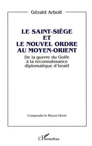 Le Saint-Siège et le nouvel ordre au Moyen-Orient