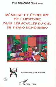 MEMOIRE ET ECRITURE DE L'HISTOIRE DANS LES " ECAILLES DU CIEL " DE TIERNO MONENEMBO