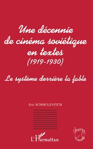 UNE DECENNIE DE CINEMA SOVIETIQUE EN TEXTES (1919-1930)