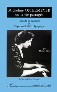 Micheline Ostermeyer ou la vie partagée