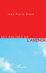 LES RACINES DE L'AVENIR