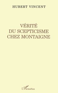 Vérité du Scepticisme Chez Montaigne