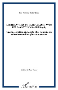 LES RELATIONS DE LA ROUMANIE AVEC LES PAYS VOISINS APRÈS 1989