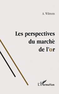 LES PERSPECTIVES DU MARCHE DE L'OR